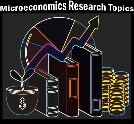 Microeconomics Research Paper Topics