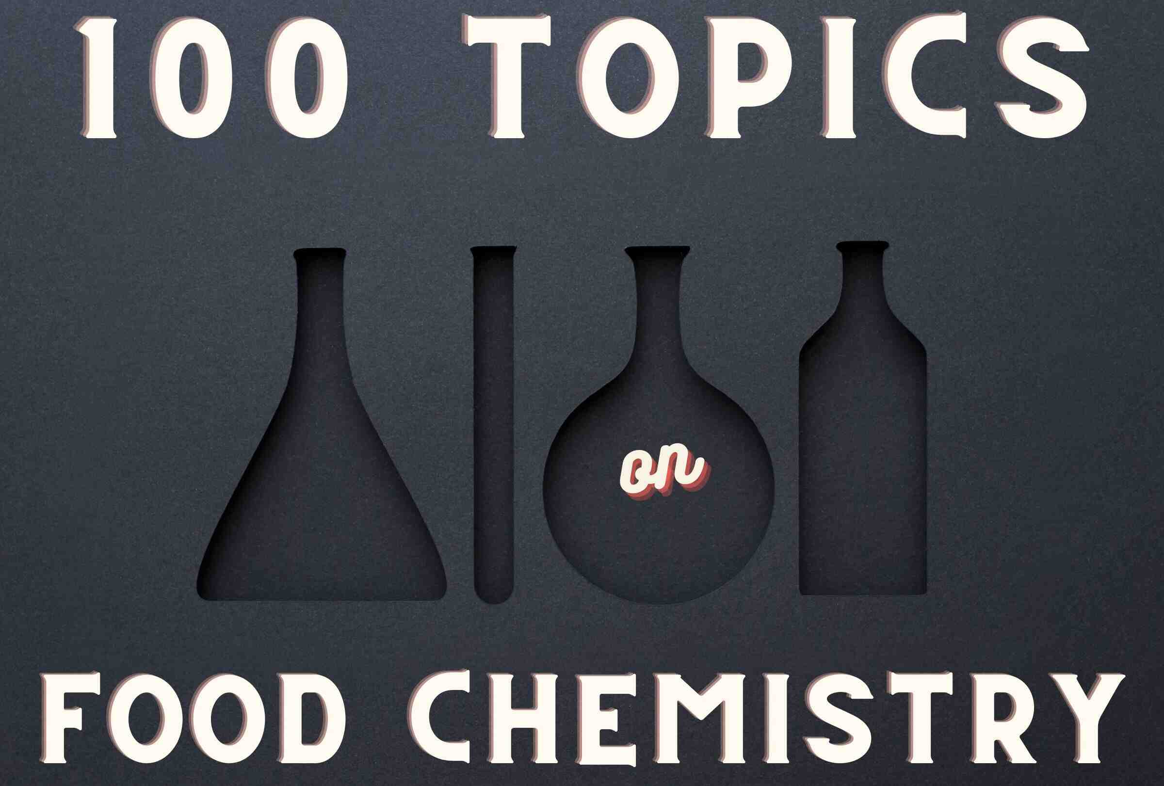 Food Chemistry Topics
